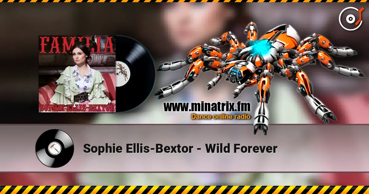 Sophie Ellis-Bextor - Wild Forever жоғары сапада онлайн тыңдау | Minatrix.FM