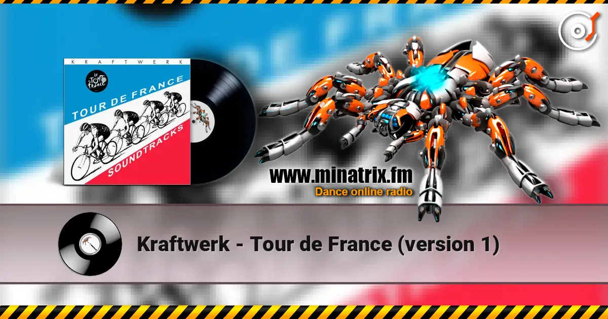 Kraftwerk - Tour de France (version 1) жоғары сапада онлайн тыңдау | Minatrix.FM