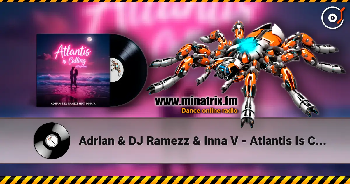 Adrian & DJ Ramezz & Inna V - Atlantis Is Calling (S.O.S for Love) (Radio Edit) жоғары сапада онлайн тыңдау | Minatrix.FM