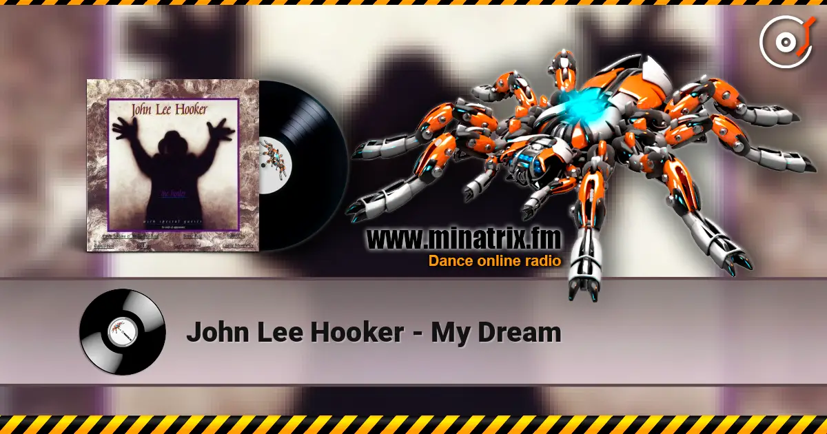 John Lee Hooker - My Dream жоғары сапада онлайн тыңдау | Minatrix.FM