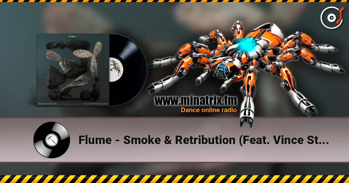 Flume - Smoke & Retribution (Feat. Vince Staples & Kučka) жоғары сапада онлайн тыңдау | Minatrix.FM