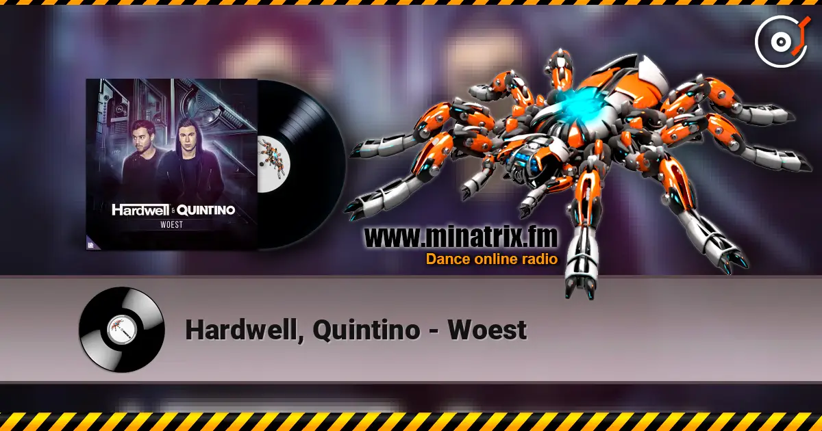 Hardwell, Quintino - Woest жоғары сапада онлайн тыңдау | Minatrix.FM