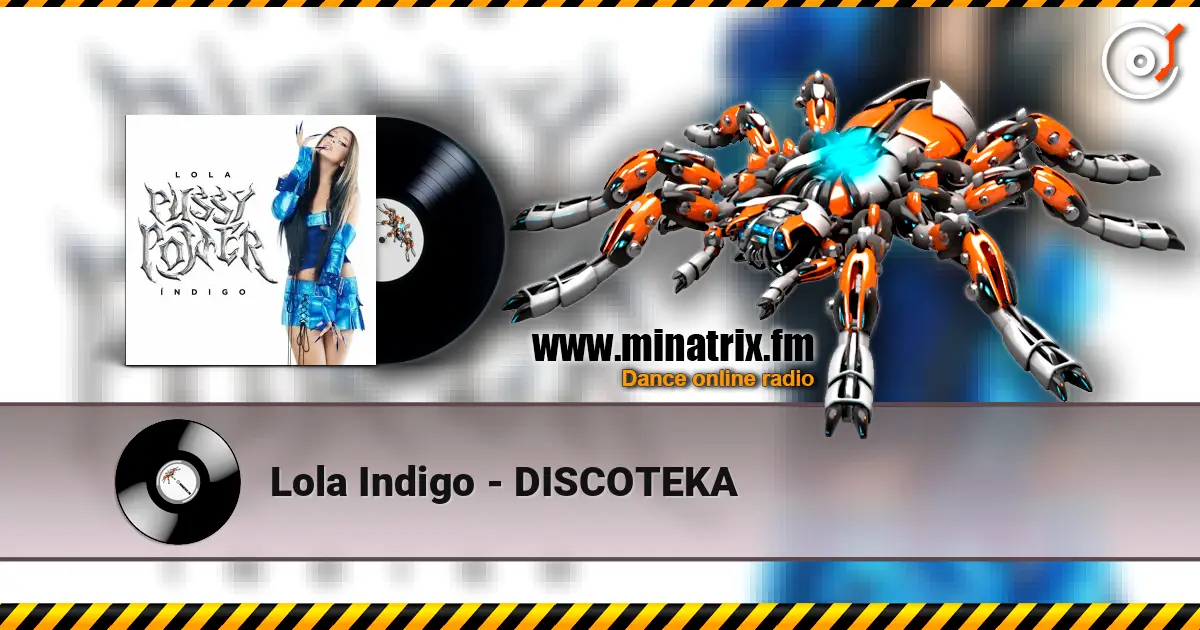 Lola Indigo - DISCOTEKA жоғары сапада онлайн тыңдау | Minatrix.FM