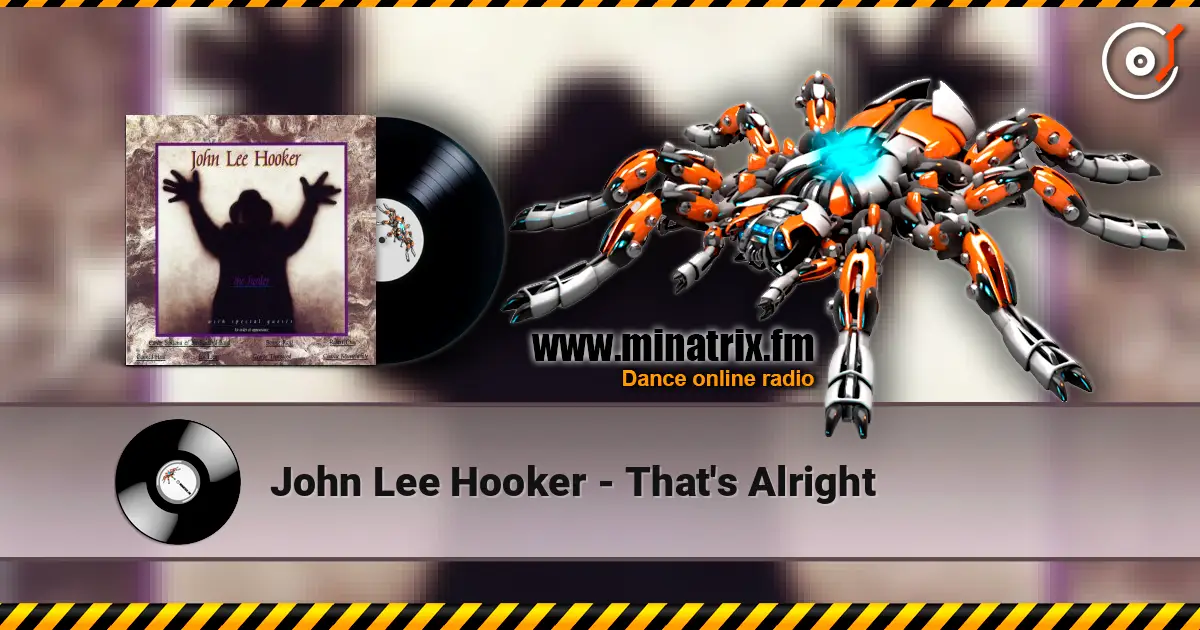 John Lee Hooker - That's Alright жоғары сапада онлайн тыңдау | Minatrix.FM