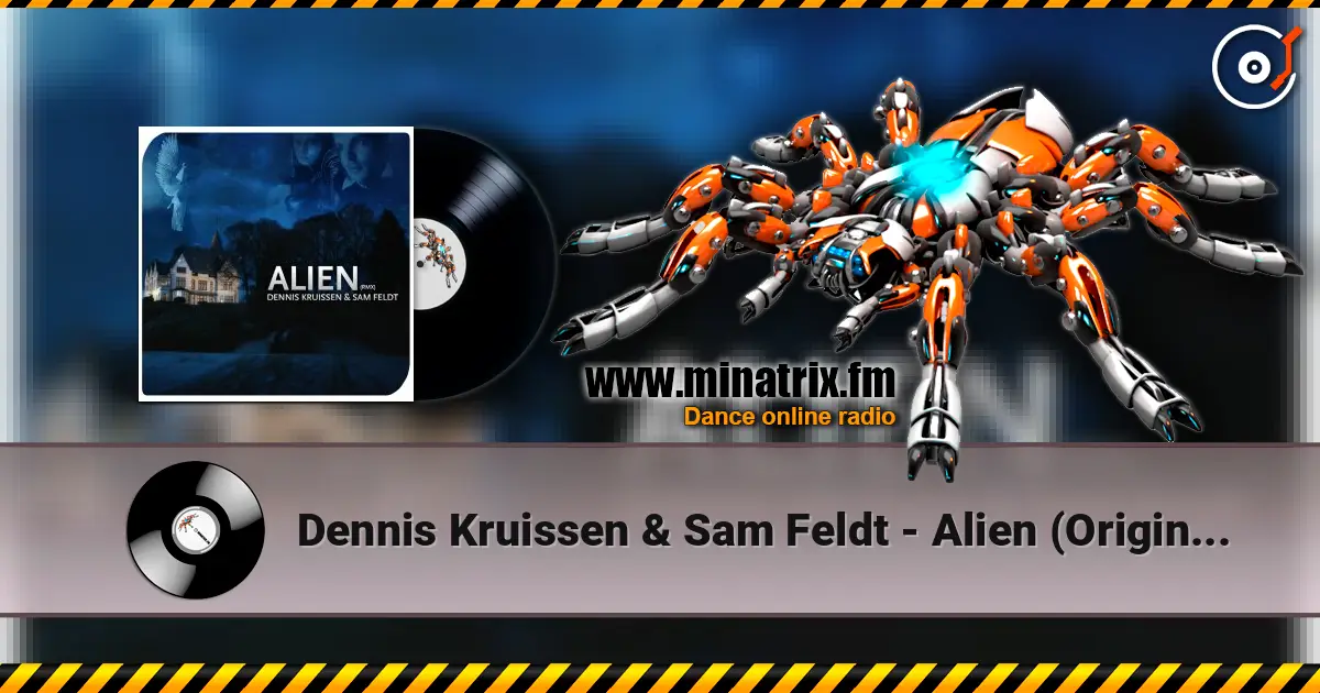 Dennis Kruissen & Sam Feldt - Alien (Original Mix) жоғары сапада онлайн тыңдау | Minatrix.FM