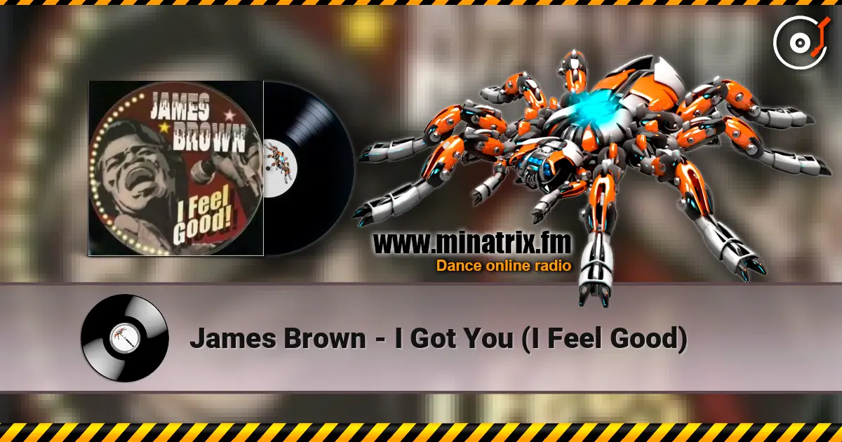 James Brown - I Got You (I Feel Good) жоғары сапада онлайн тыңдау | Minatrix.FM