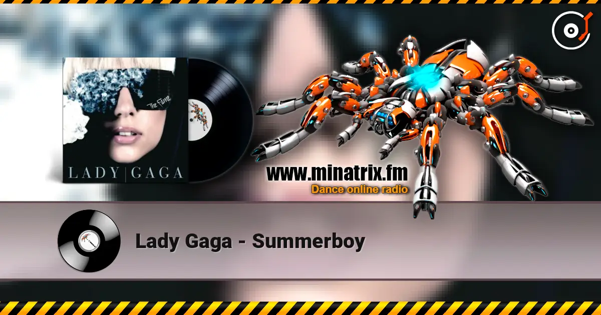 Lady Gaga - Summerboy жоғары сапада онлайн тыңдау | Minatrix.FM