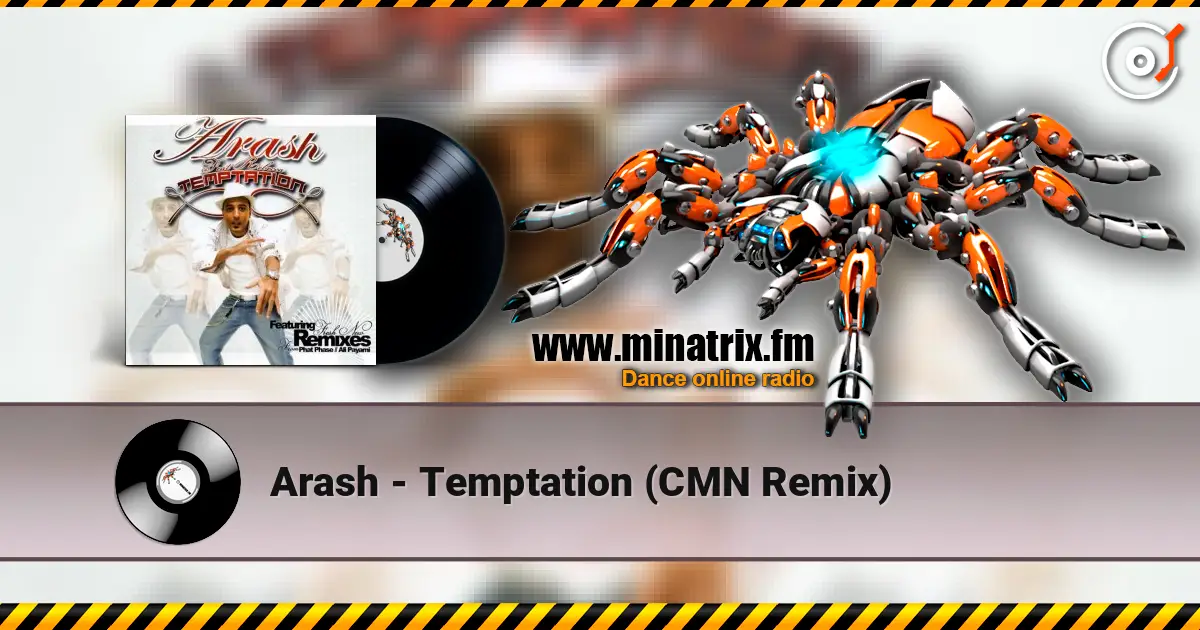Arash - Temptation (CMN Remix) жоғары сапада онлайн тыңдау | Minatrix.FM