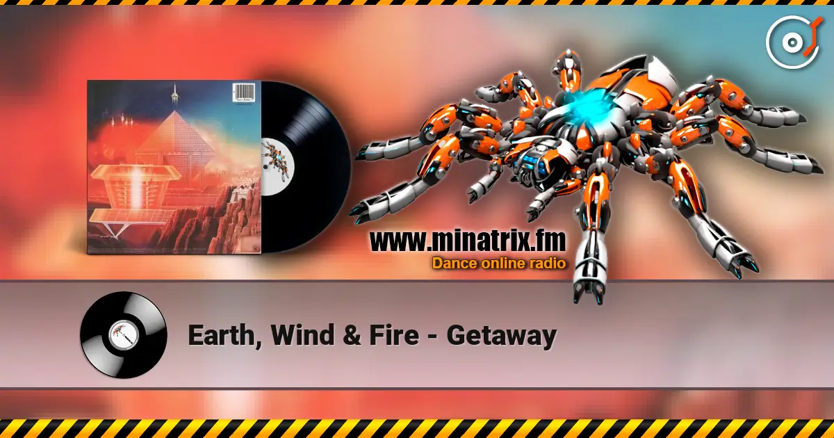 Earth, Wind & Fire - Getaway жоғары сапада онлайн тыңдау | Minatrix.FM