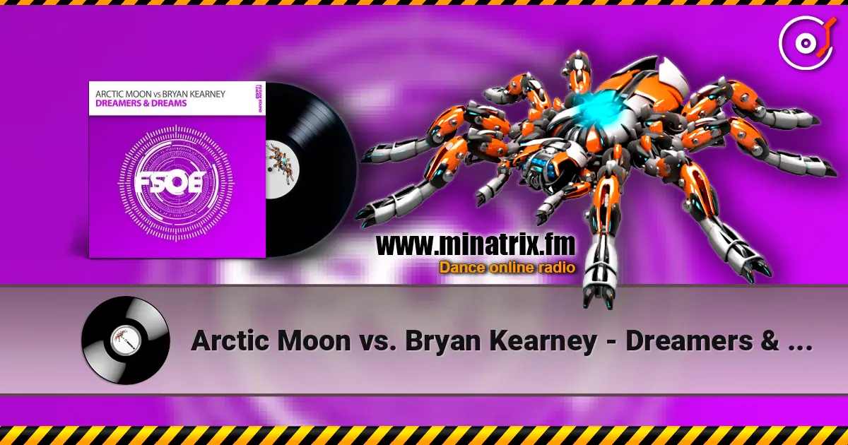 Arctic Moon vs. Bryan Kearney - Dreamers & Dreams (original mix) жоғары сапада онлайн тыңдау | Minatrix.FM