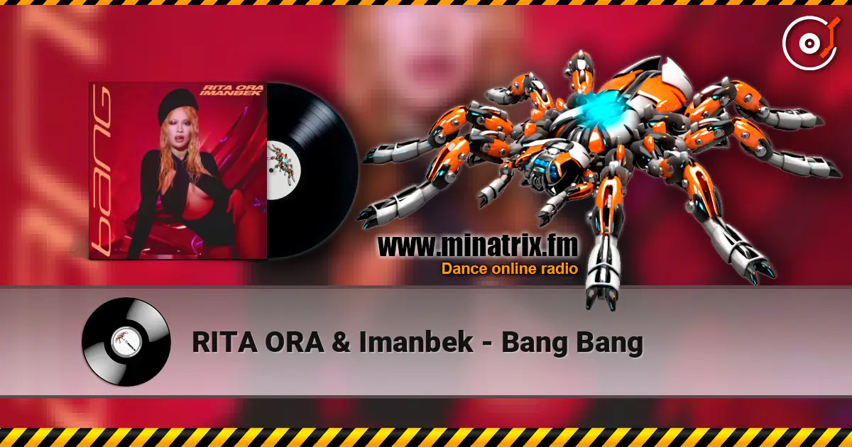 RITA ORA & Imanbek - Bang Bang жоғары сапада онлайн тыңдау | Minatrix.FM