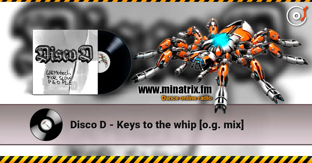 Disco D - Keys to the whip [o.g. mix] жоғары сапада онлайн тыңдау | Minatrix.FM