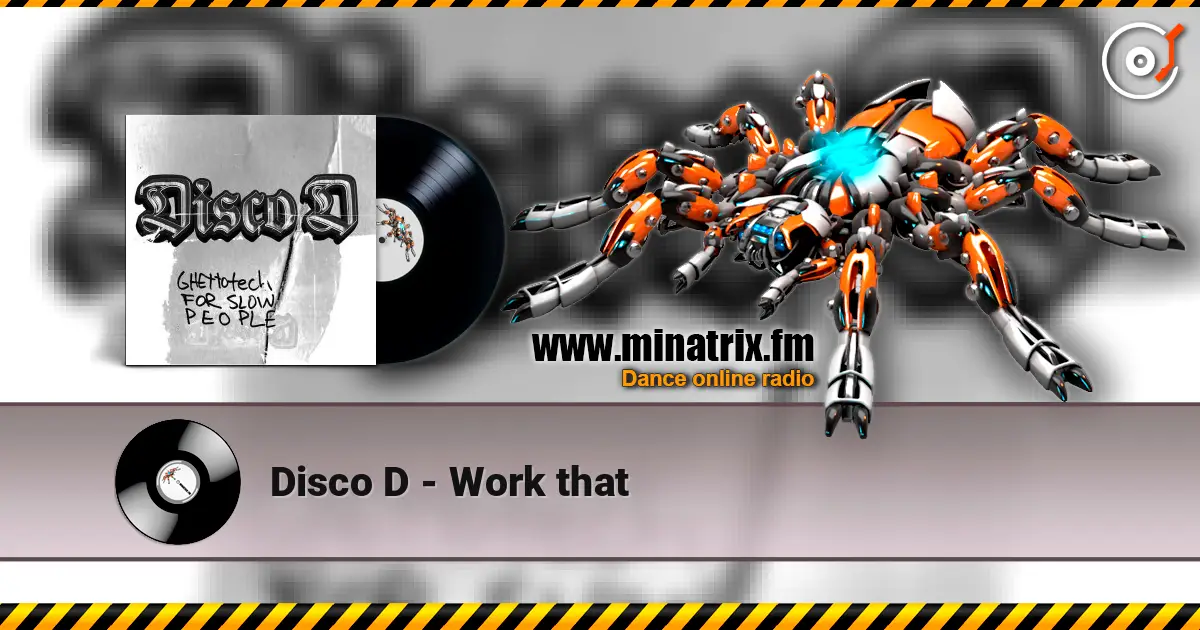 Disco D - Work that жоғары сапада онлайн тыңдау | Minatrix.FM