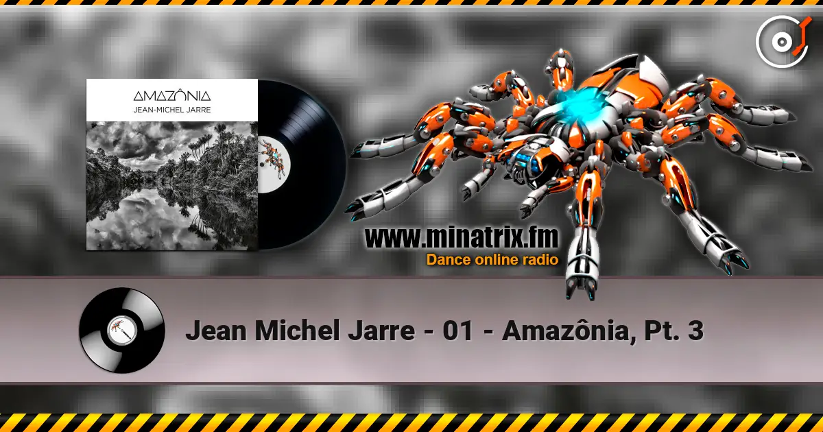 Jean Michel Jarre - 01 - Amazônia, Pt. 3 жоғары сапада онлайн тыңдау | Minatrix.FM