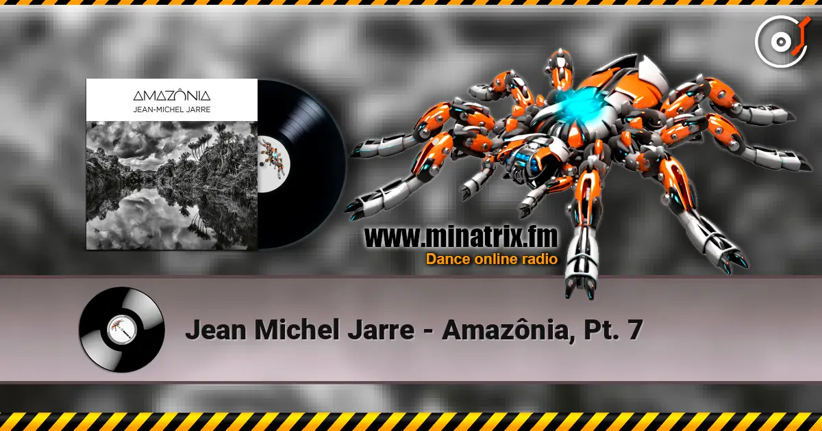 Jean Michel Jarre - Amazônia, Pt. 7 жоғары сапада онлайн тыңдау | Minatrix.FM