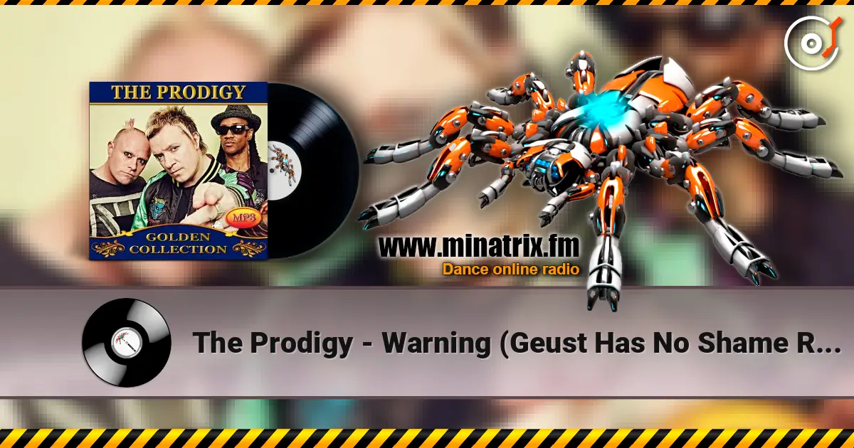 The Prodigy - Warning (Geust Has No Shame Remix) 高品质在线收听 | Minatrix.FM