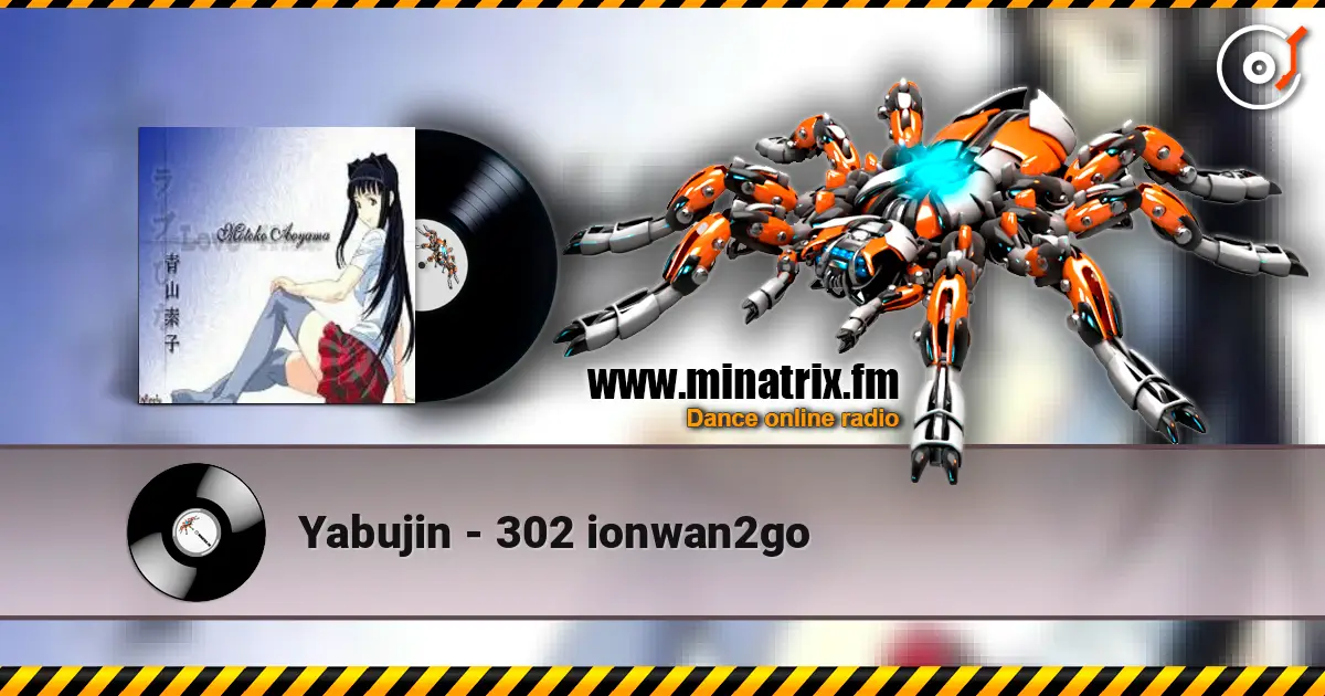 Yabujin - 302 ionwan2go жоғары сапада онлайн тыңдау | Minatrix.FM