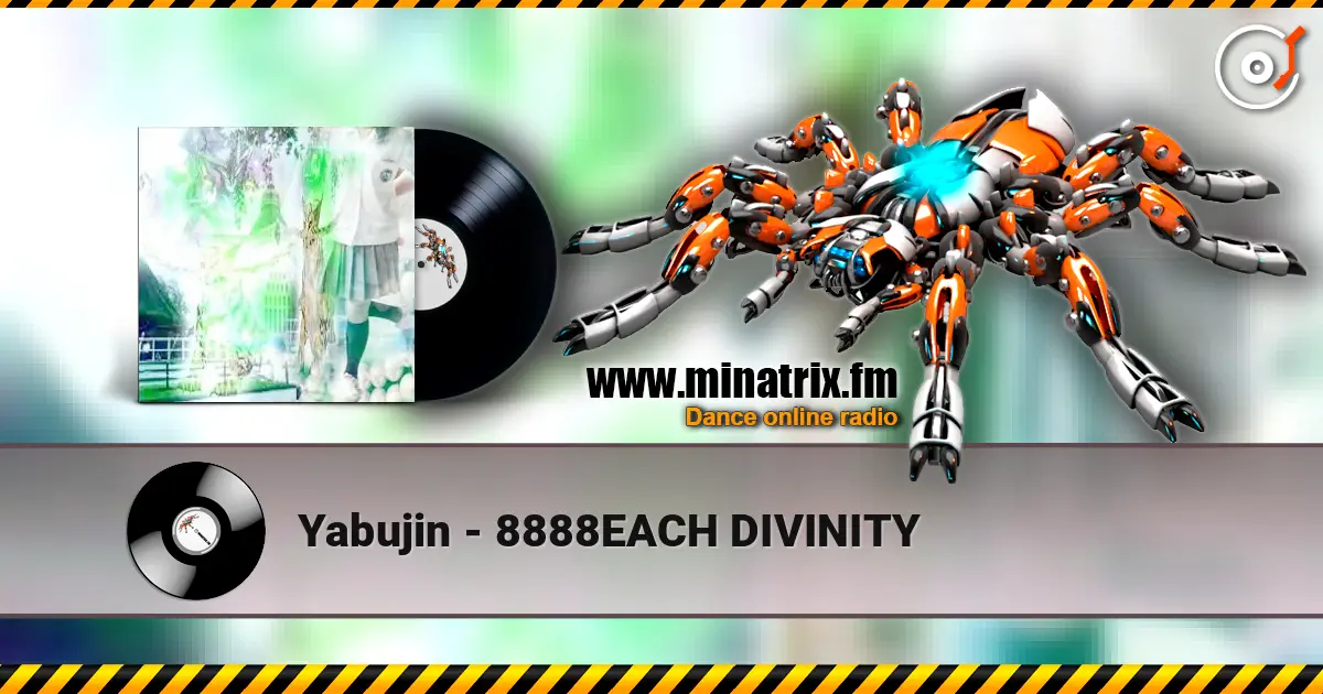 Yabujin - 8888EACH DIVINITY жоғары сапада онлайн тыңдау | Minatrix.FM