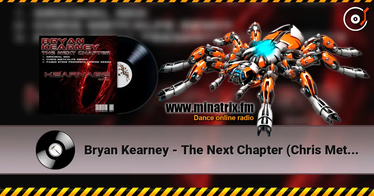 Bryan Kearney - The Next Chapter (Chris Metcalfe Remix) жоғары сапада онлайн тыңдау | Minatrix.FM