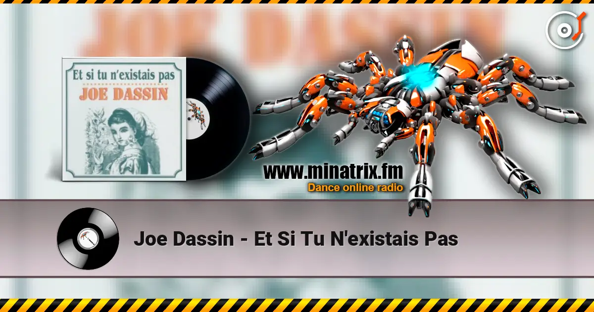 Joe Dassin - Et Si Tu N'existais Pas жоғары сапада онлайн тыңдау | Minatrix.FM