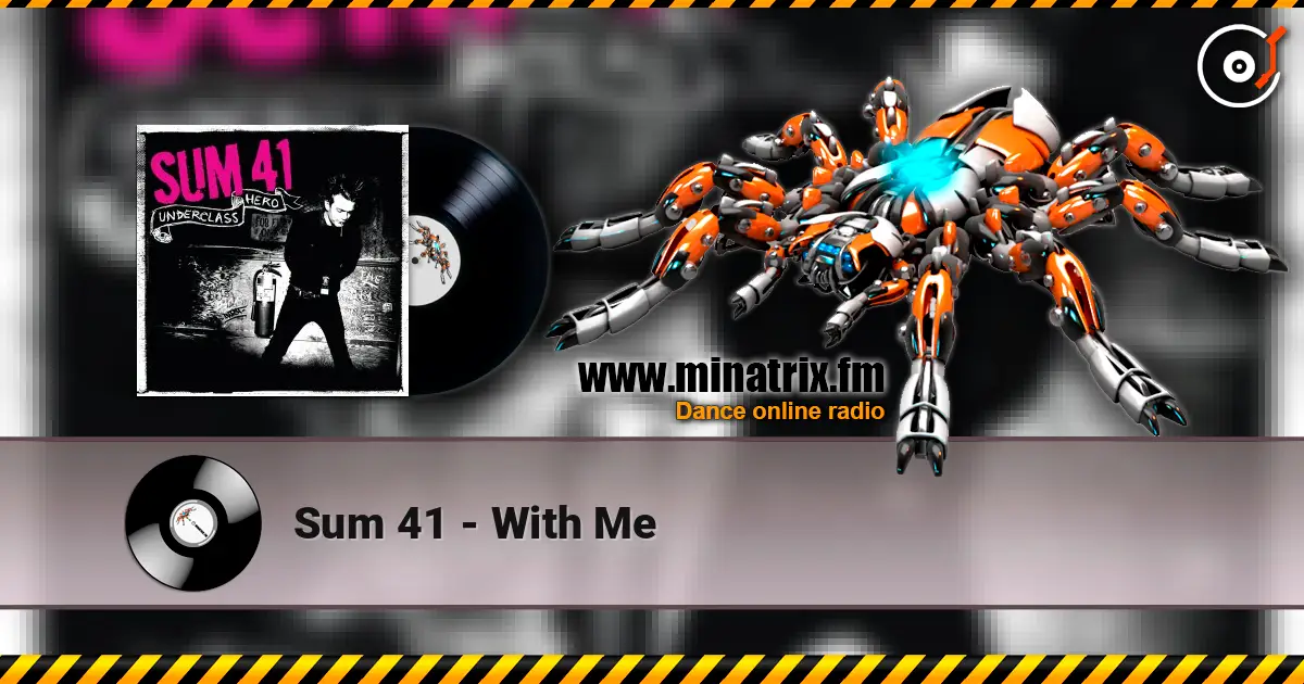 Sum 41 - With Me escuchar online en alta calidad | Minatrix.FM