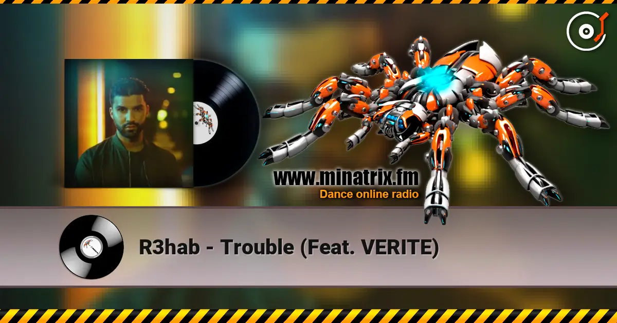 R3hab - Trouble (Feat. VERITE) жоғары сапада онлайн тыңдау | Minatrix.FM