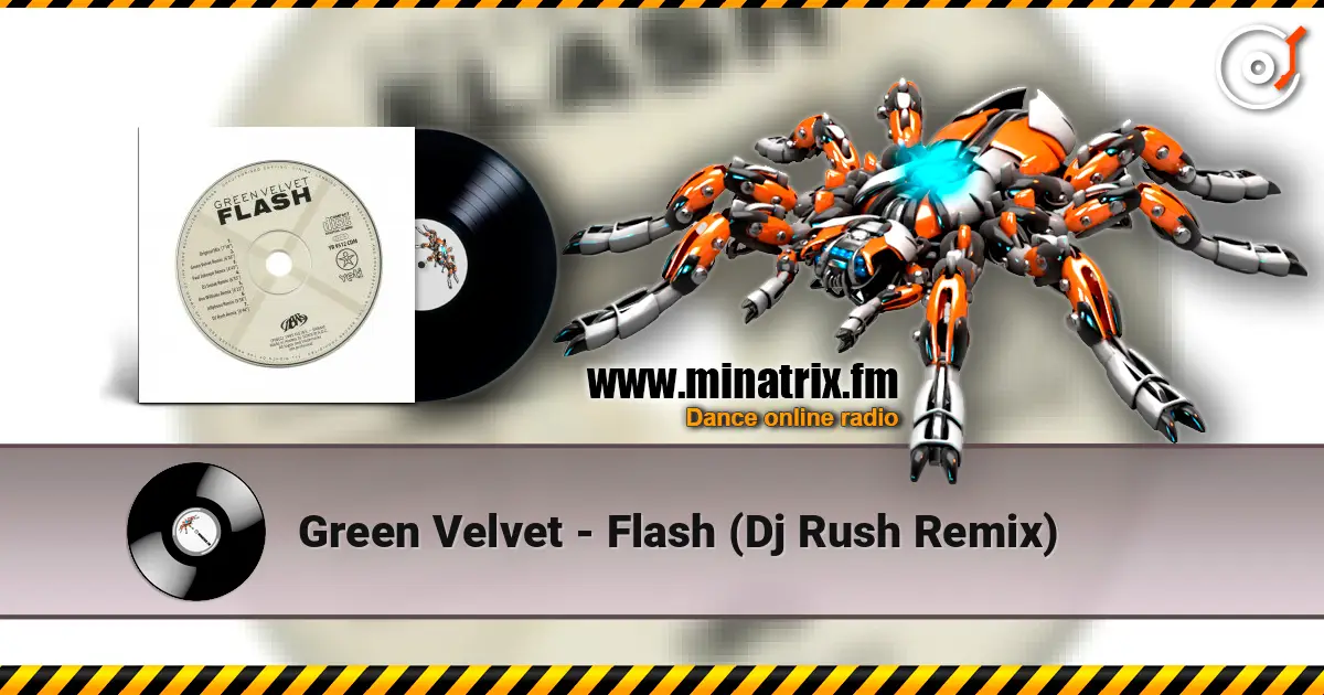 Green Velvet - Flash (Dj Rush Remix) жоғары сапада онлайн тыңдау | Minatrix.FM
