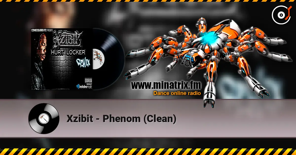 Xzibit - Phenom (Clean) 高品质在线收听 | Minatrix.FM