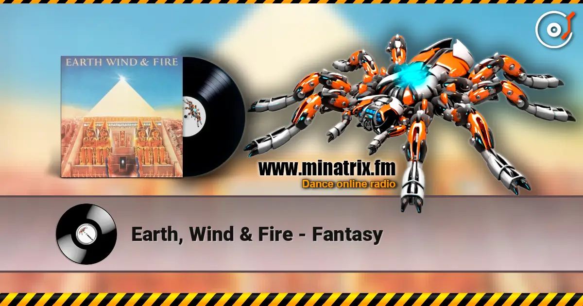 Earth, Wind & Fire - Fantasy жоғары сапада онлайн тыңдау | Minatrix.FM