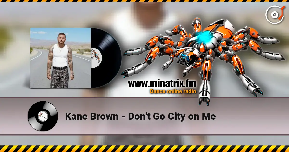 Kane Brown - Don't Go City on Me жоғары сапада онлайн тыңдау | Minatrix.FM