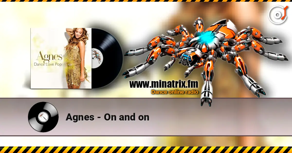 Agnes - On and on жоғары сапада онлайн тыңдау | Minatrix.FM