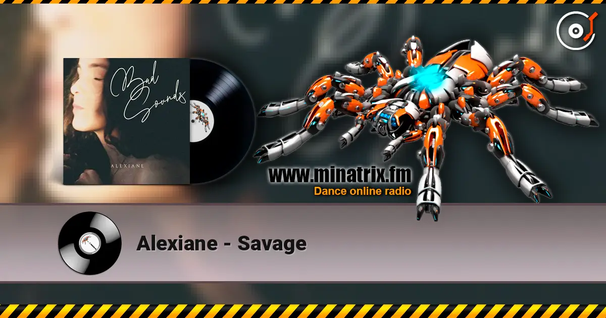 Alexiane - Savage жоғары сапада онлайн тыңдау | Minatrix.FM