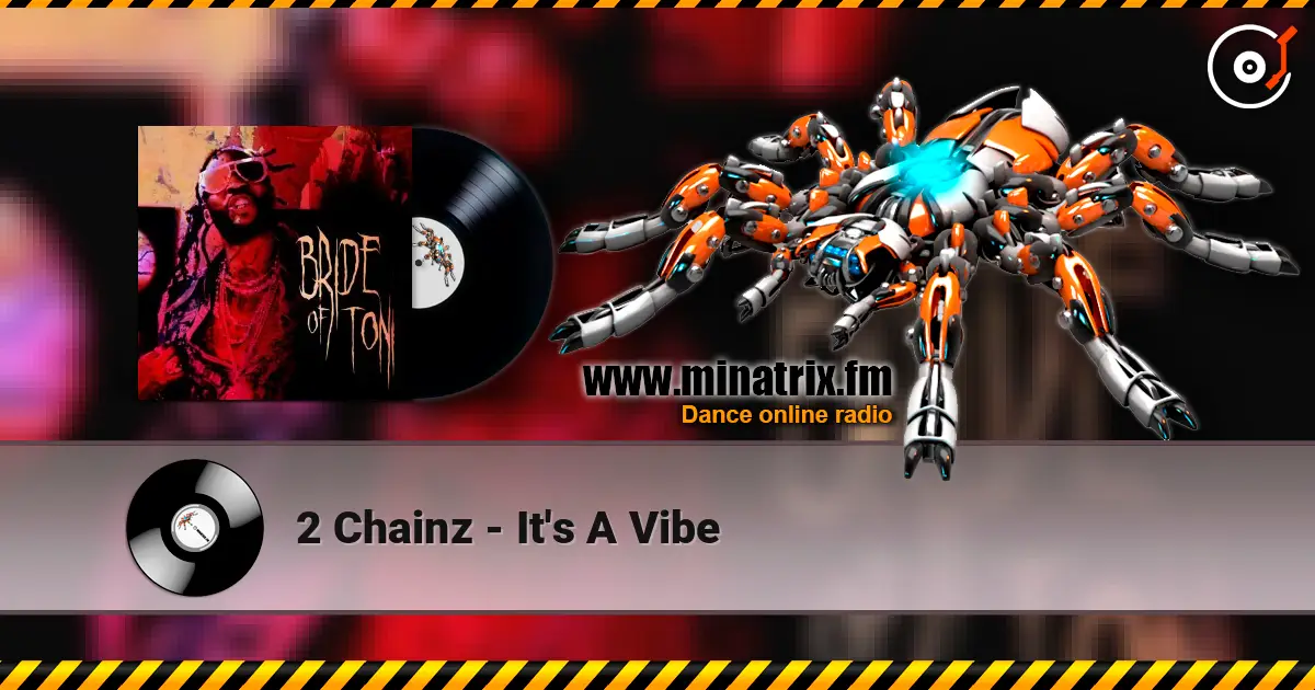 2 Chainz - It's A Vibe écouter en ligne en haute qualité | Minatrix.FM