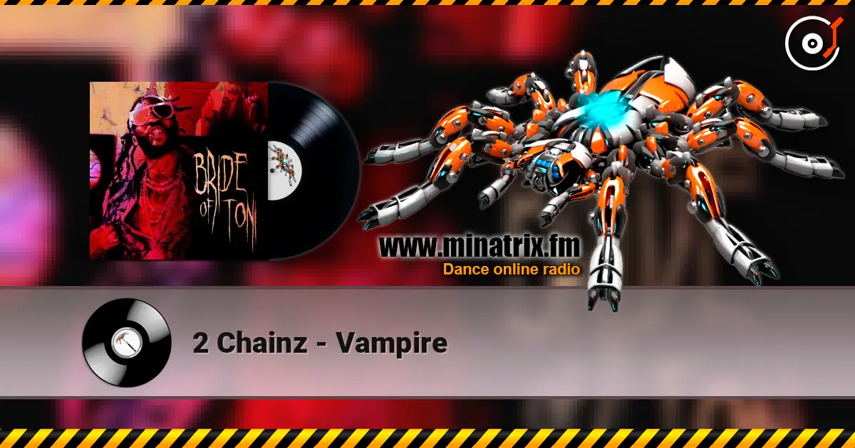 2 Chainz - Vampire 高品质在线收听 | Minatrix.FM