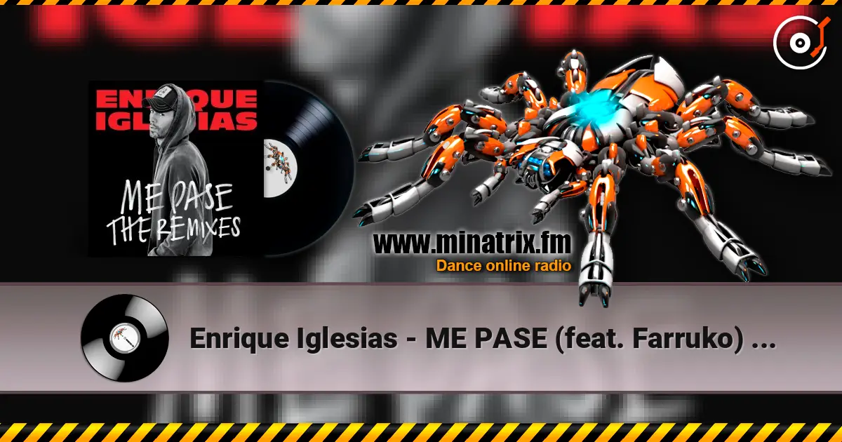 Enrique Iglesias - ME PASE (feat. Farruko) (Patrick Romantik Remix) жоғары сапада онлайн тыңдау | Minatrix.FM