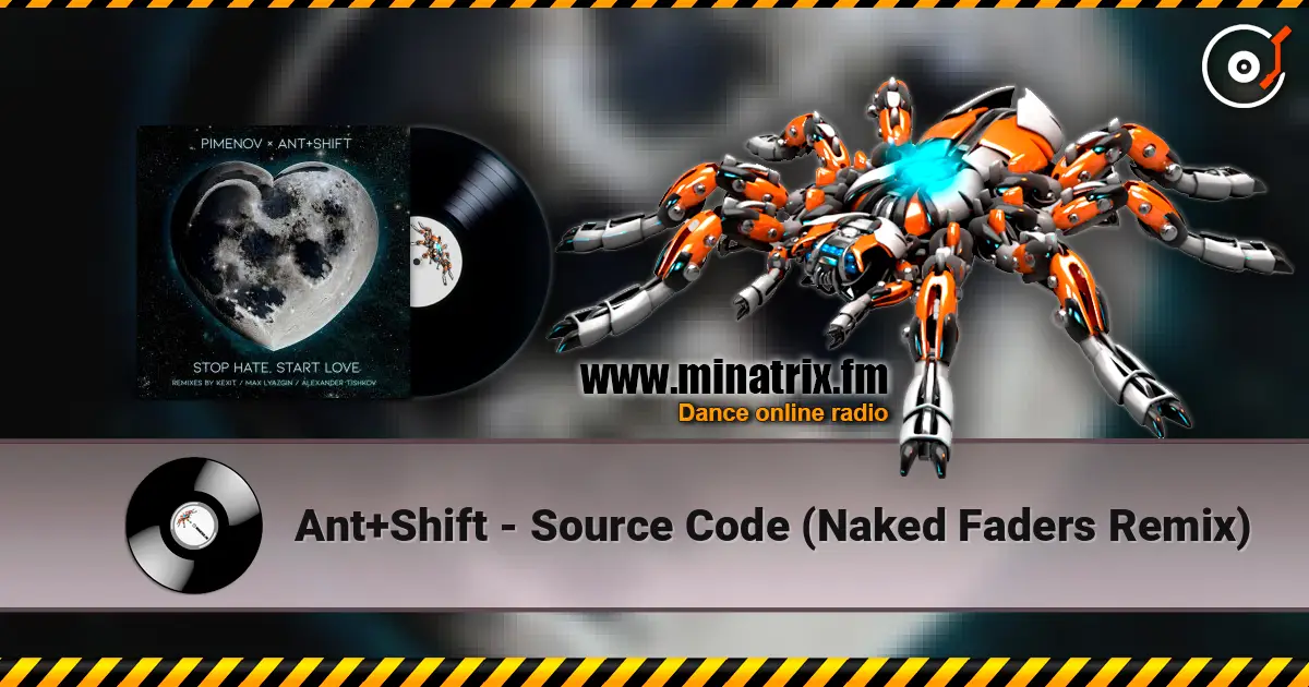 Ant+Shift - Source Code (Naked Faders Remix) 高品质在线收听 | Minatrix.FM