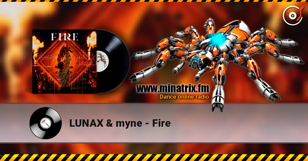 LUNAX & myne - Fire жоғары сапада онлайн тыңдау | Minatrix.FM