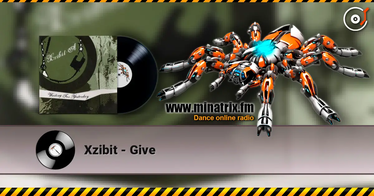 Xzibit - Give жоғары сапада онлайн тыңдау | Minatrix.FM