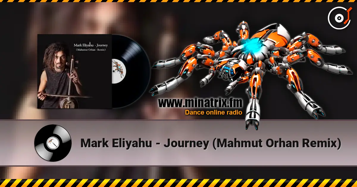 Mark Eliyahu - Journey (Mahmut Orhan Remix) жоғары сапада онлайн тыңдау | Minatrix.FM