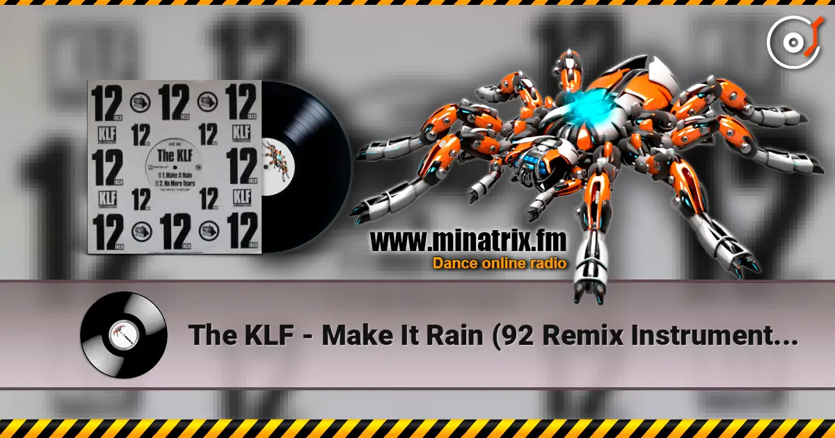The KLF - Make It Rain (92 Remix Instrumental) жоғары сапада онлайн тыңдау | Minatrix.FM
