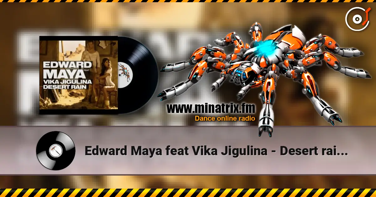 Edward Maya feat Vika Jigulina - Desert rain (original mix) жоғары сапада онлайн тыңдау | Minatrix.FM