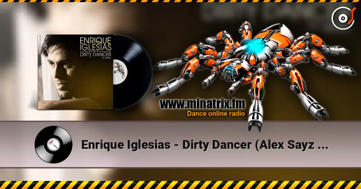 Enrique Iglesias - Dirty Dancer (Alex Sayz remix) жоғары сапада онлайн тыңдау | Minatrix.FM