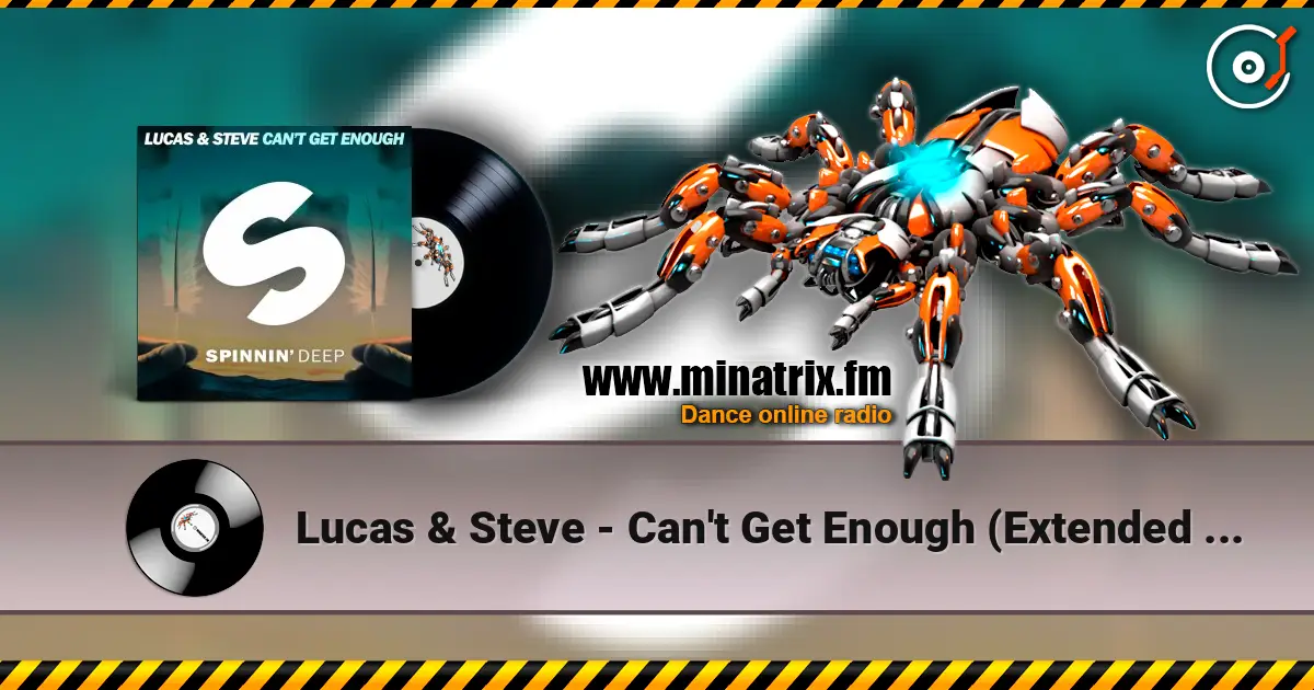 Lucas & Steve - Can't Get Enough (Extended Mix) жоғары сапада онлайн тыңдау | Minatrix.FM