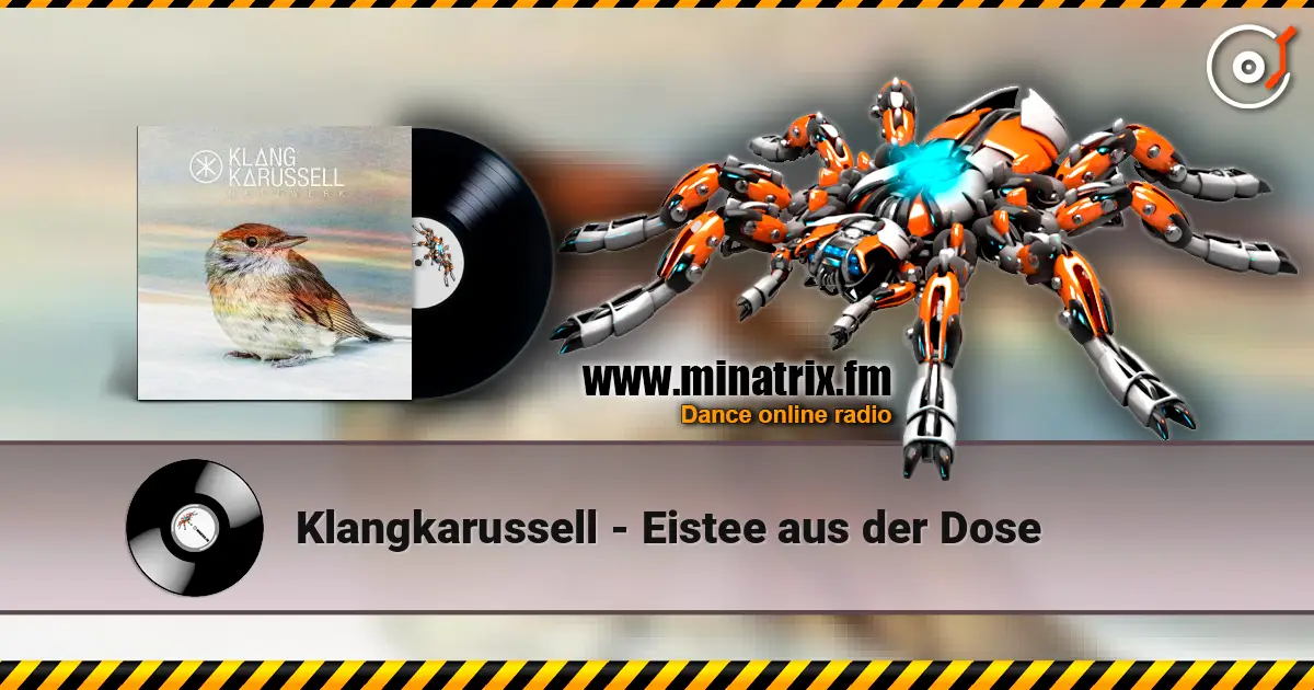 Klangkarussell - Eistee aus der Dose жоғары сапада онлайн тыңдау | Minatrix.FM