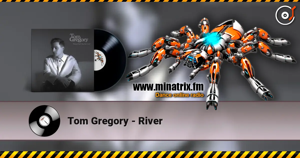 Tom Gregory - River жоғары сапада онлайн тыңдау | Minatrix.FM