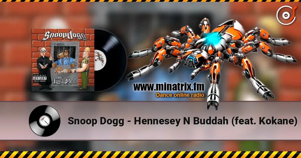 Snoop Dogg - Hennesey N Buddah (feat. Kokane) жоғары сапада онлайн тыңдау | Minatrix.FM