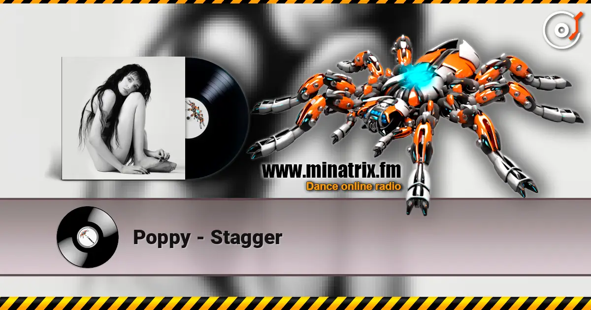 Poppy - Stagger жоғары сапада онлайн тыңдау | Minatrix.FM