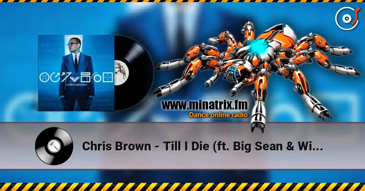 Chris Brown - Till I Die (ft. Big Sean & Wiz Khalifa) жоғары сапада онлайн тыңдау | Minatrix.FM