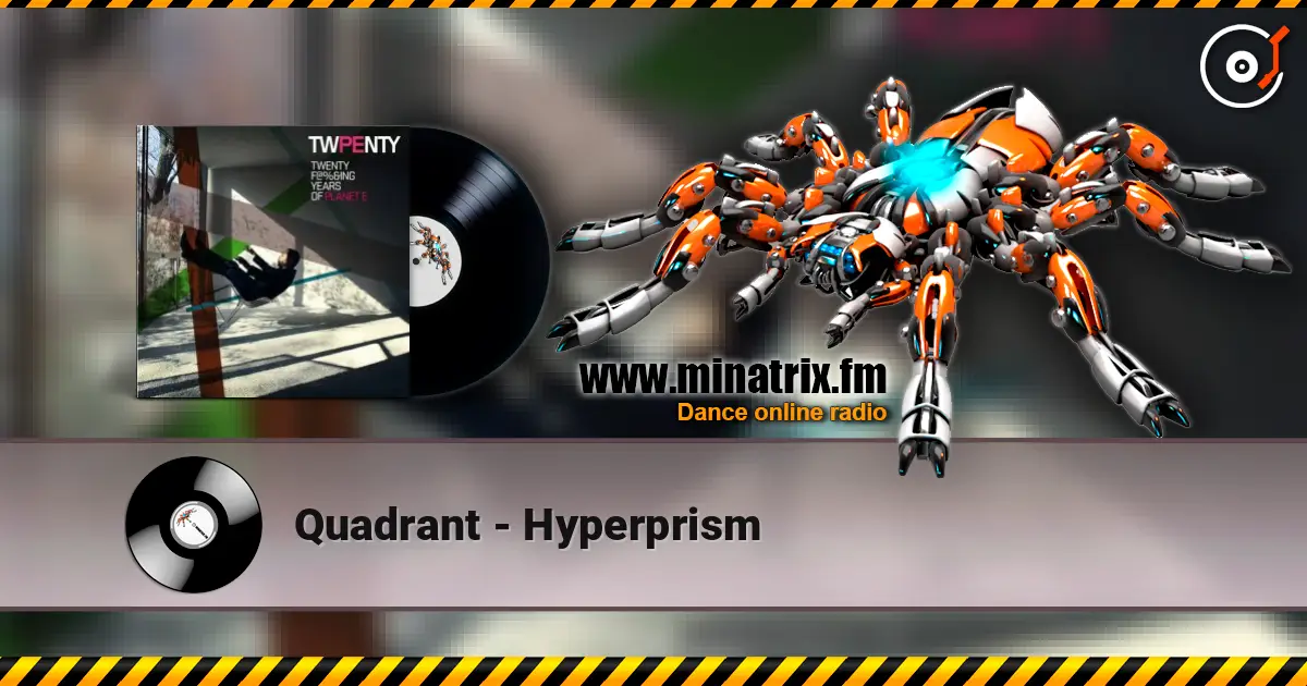 Quadrant - Hyperprism жоғары сапада онлайн тыңдау | Minatrix.FM
