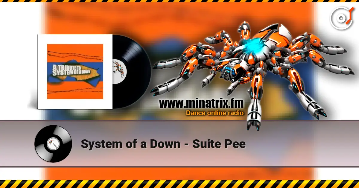 System of a Down - Suite Pee escuchar online en alta calidad | Minatrix.FM